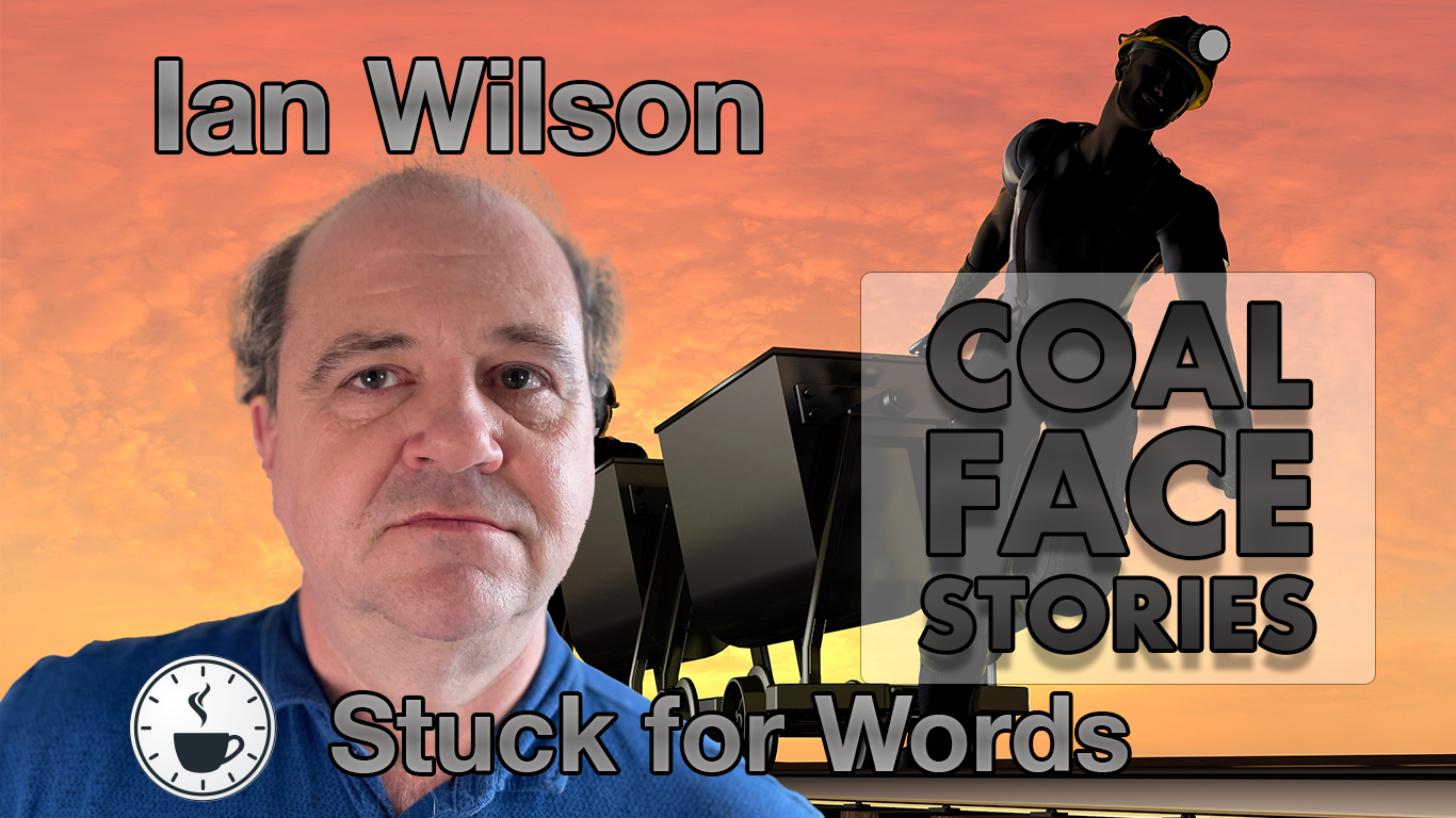 Stuck for words - coffee break from coal face stories